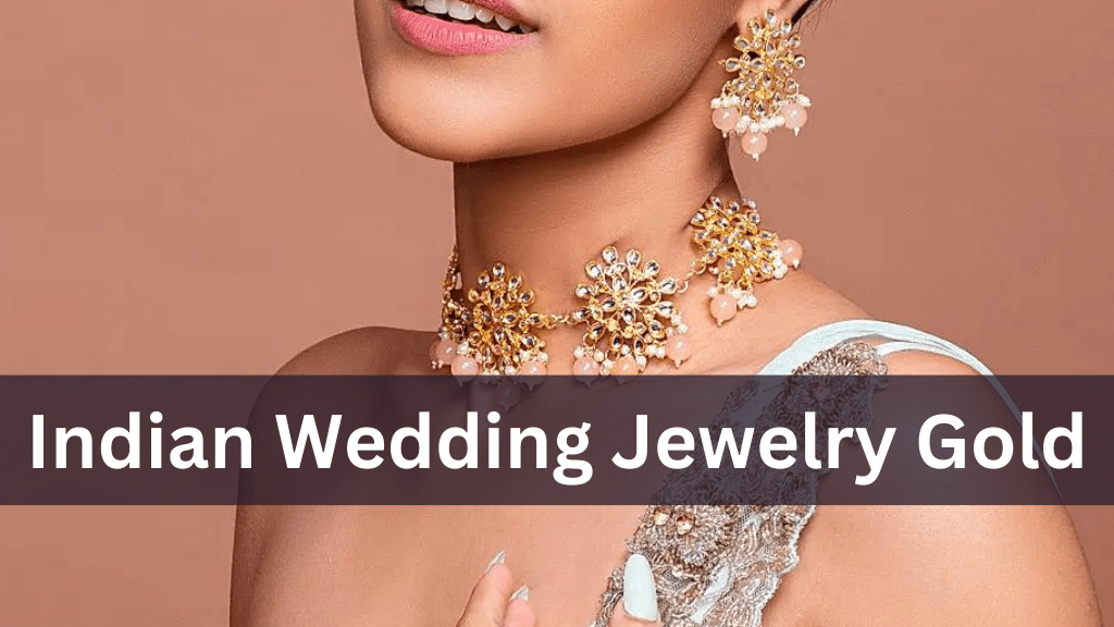 Indian Wedding Jewelry Gold: A Timeless Tradition - Opal Touch